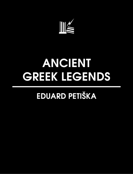 Eduard Petika Ancient Greek legends Published by the Publishing house - photo 1