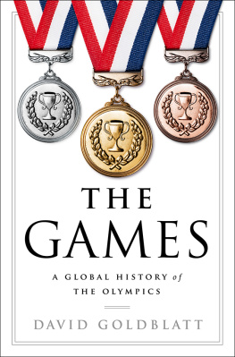 David Goldblatt The Games: A Global History of the Olympics