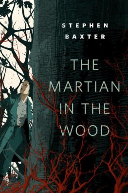 Stephen Baxter - The Martian in the Wood