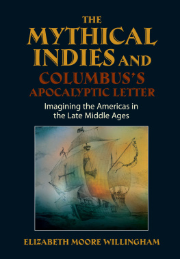 Elizabeth Moore Willingham - The Mythical Indies and Columbus’s Apocalyptic Letter: Imagining the Americas in the Late Middle Ages