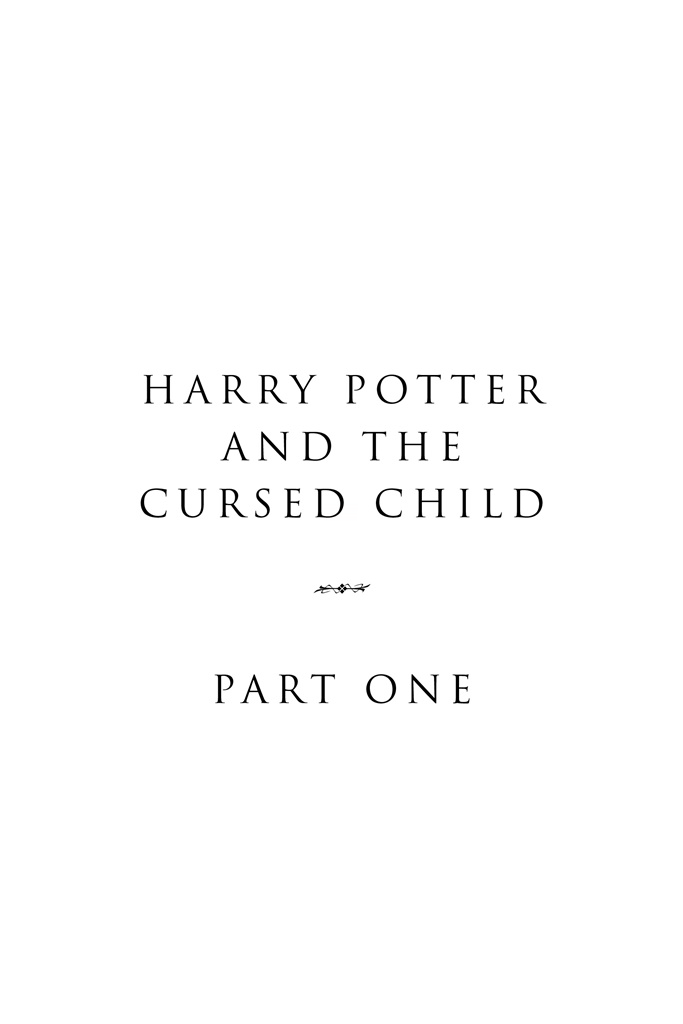 Harry Potter and the Cursed Child - Parts One Two Special Rehearsal Edition Script The Official Script Book of the Original West End Production - image 9