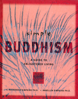 C. Alexander Simpkins - Simple Buddhism: A Guide to Enlightened Living