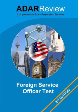 Adar Review Foreign Service Officer Test (FSOT) 2013 Edition: Complete Study Guide to the Written Exam and Oral Assessment)