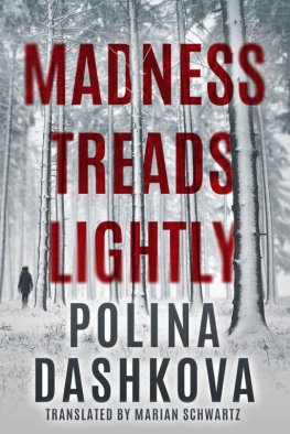 Polina Dashkova - Madness Treads Lightly