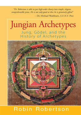 Robin Robertson Jungian Archetypes: Jung, Gödel, and the History of Archetypes