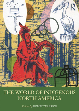 Robert Warrior (Edited by) - The World of Indigenous North America