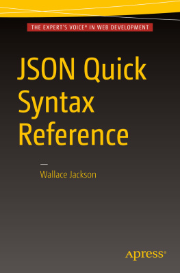 Wallace Jackson - JSON Quick Syntax Reference