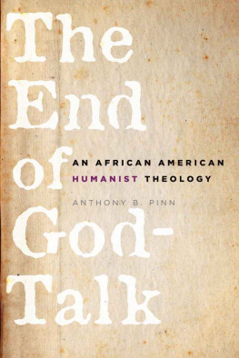 Anthony B. Pinn The End of God-Talk: An African American Humanist Theology