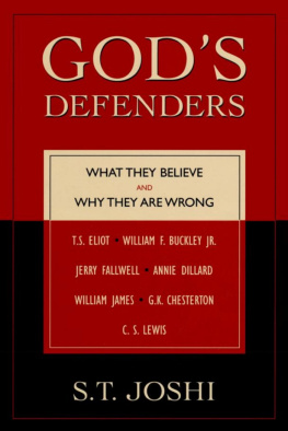 S. T. Joshi - God’s Defenders: What They Believe and Why They Are Wrong