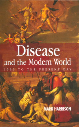 Mark Harrison Disease and the Modern World: 1500 to the Present Day