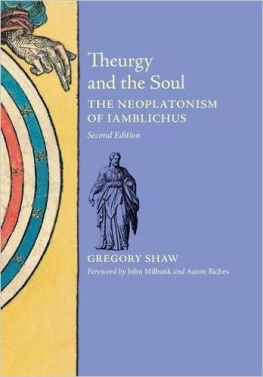 Gregory Shaw - Theurgy and the Soul: The Neoplatonism of Iamblichus