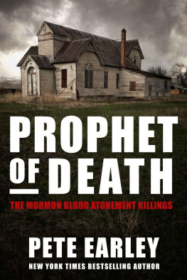 Pete Earley Prophet of Death: The Mormon Blood Atonement Killings