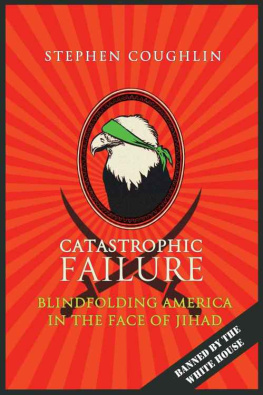 Stephen Coughlin Catastrophic Failure: Blindfolding America in the Face of Jihad