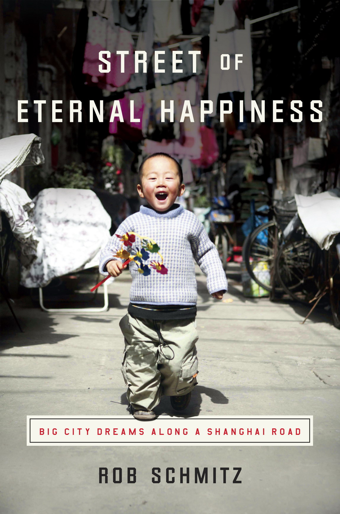 ADDITIONAL PRAISE FOR STREET OF ETERNAL HAPPINESS Rob Schmitz has crafted a - photo 1