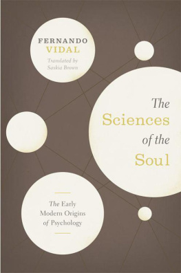Fernando Vidal The Sciences of the Soul - The Early Modern Origins of Psychology