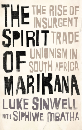 Luke Sinwell - The Spirit of Marikana: The Rise of Insurgent Trade Unionism in South Africa
