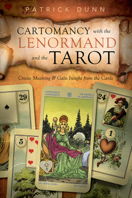 Patrick Dunn - Cartomancy with the Lenormand and the Tarot: Create Meaning & Gain Insight from the Cards