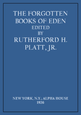 Rutherford H. Platt - The Lost Books of the Bible and the Forgotten Books of Eden