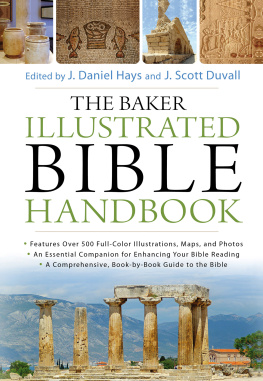 J. Daniel Hays The Baker Illustrated Bible Handbook