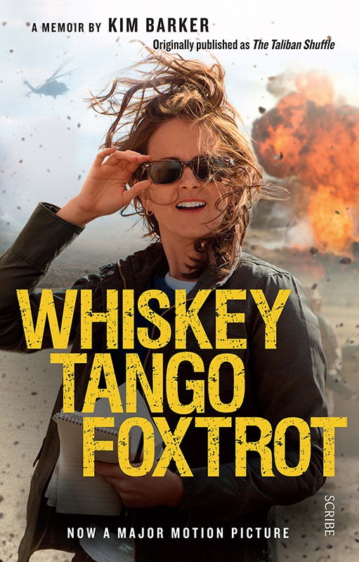 WHISKY TANGO FOXTROT Kim Barker grew up in Montana Wyoming and Oregon and - photo 1