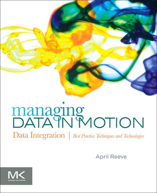 Managing Data in Motion Data Integration Best Practice Techniques and - photo 1