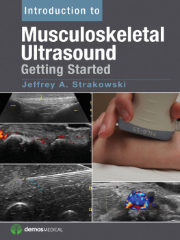 JEFFREY A. STRAKOWSKI - Introduction to Musculoskeletal Ultrasound: Getting Started