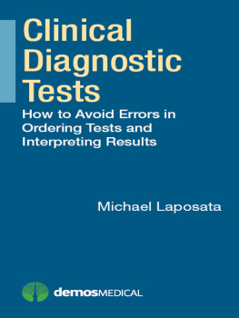 Michael Laposata - Clinical Diagnostic Tests: How to Avoid Errors in Ordering Tests and Interpreting Results
