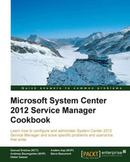 Samuel Erskine (MCT) Microsoft System Center 2012 Service Manager Cookbook