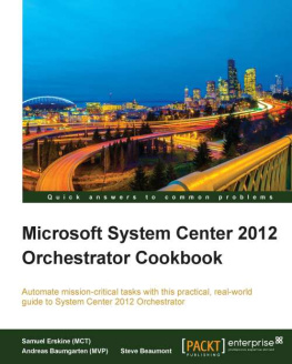 Samuel Erskine Microsoft System Center 2012 Orchestrator Cookbook