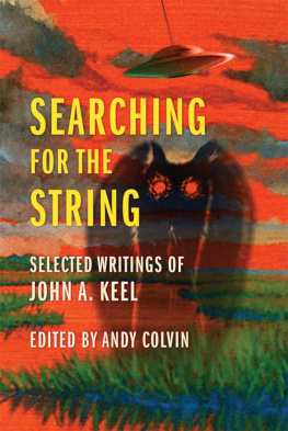 John A. Keel - Searching For the String: Selected Writings of John A. Keel