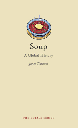 Janet Clarkson - Soup: A Global History