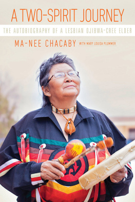 Ma-Nee Chacaby A Two-Spirit Journey: The Autobiography of a Lesbian Ojibwa-Cree Elder