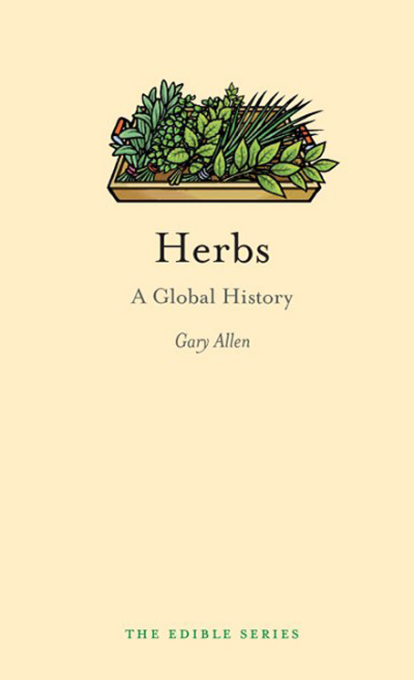 HERBS Edible Series Editor Andrew F Smith EDIBLE is a revolutionary new - photo 1