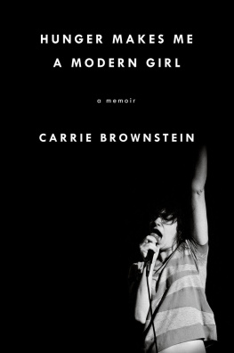 Carrie Brownstein - Hunger Makes Me a Modern Girl: A Memoir