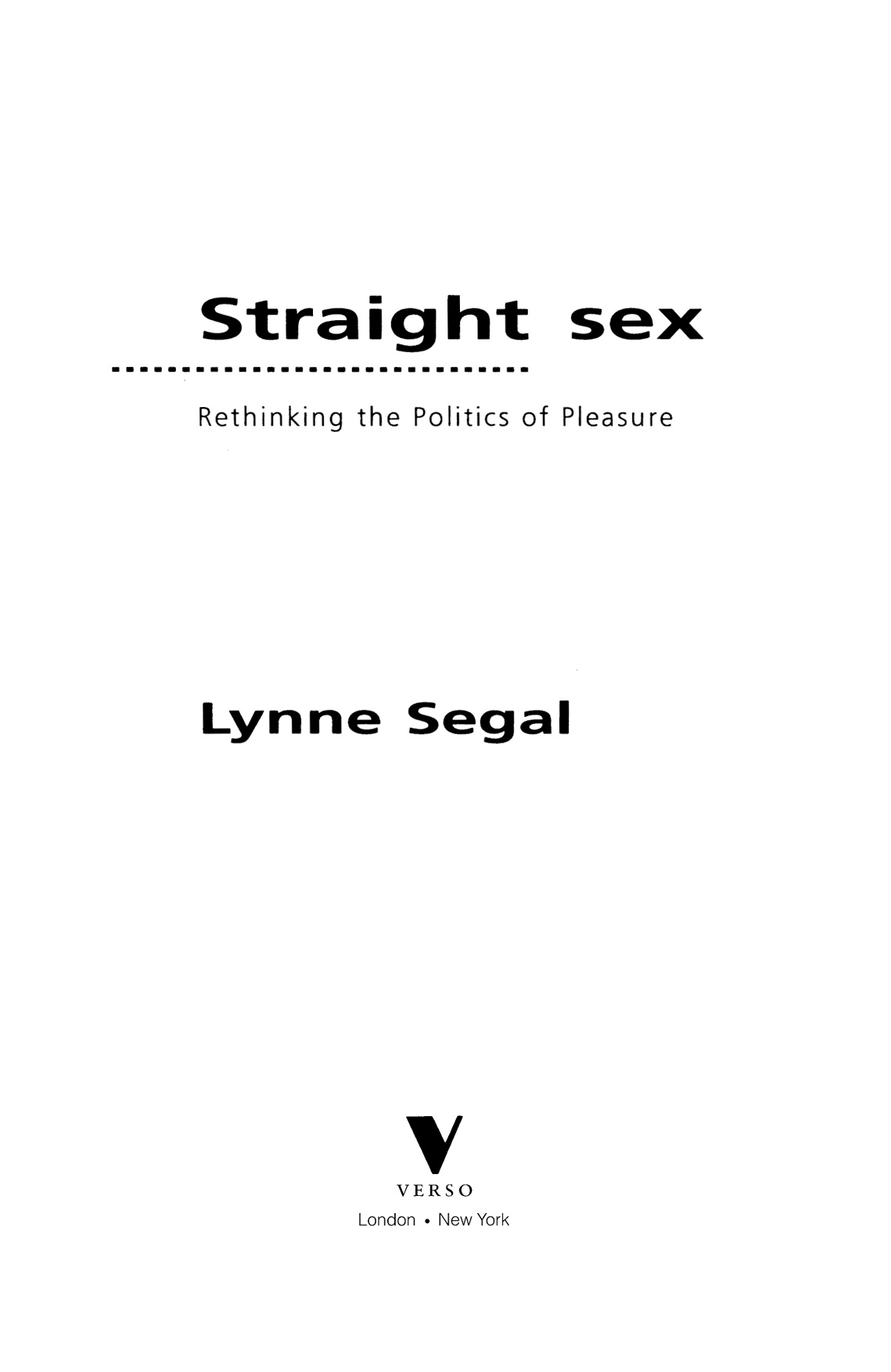 First published by Verso 2015 First published by Virago Press 1994 Lynne Segal - photo 2