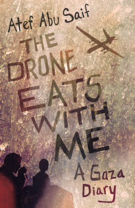 Atef Abu Saif - The Drone Eats with Me: A Gaza Diary