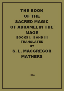 S. L. MacGregor Mathers - The Book of the Sacred Magic of Abramelin the Mage