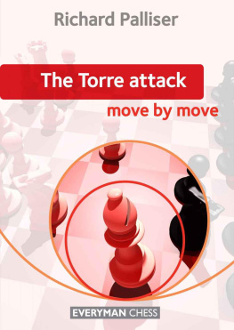 Richard Palliser - The Torre Attack. Move by Move