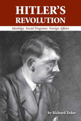 Richard Tedor - Hitler’s Revolution: Ideology, Social Programs, Foreign Affairs