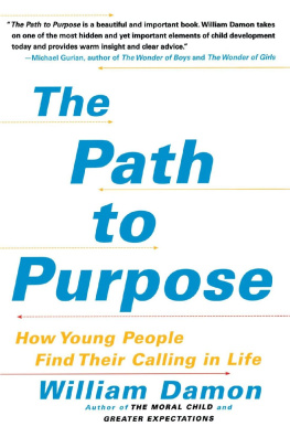 William Damon The Path to Purpose: How Young People Find Their Calling in Life