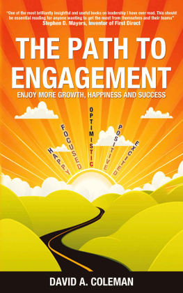 David A Coleman The Path to Engagement: Enjoy more growth, Happiness and success