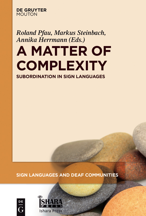 A Matter of Complexity Sign Languages and Deaf Communities 6 Editors Annika - photo 1