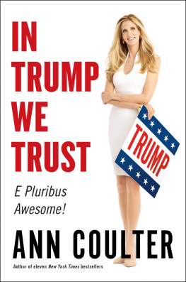 Ann Coulter - In Trump We Trust: E Pluribus Awesome!