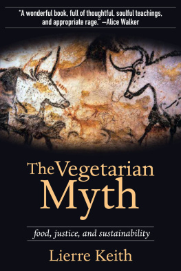 Lierre Keith The Vegetarian Myth: Food, Justice, and Sustainability