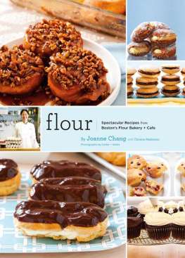 Joanne Chang - flour Spectacular Recipes from Boston’s Flour Bakery + Cafe