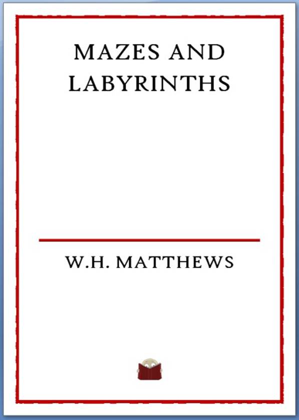 Mazes and Labyrinths by WH Matthews This edition was created and published - photo 1