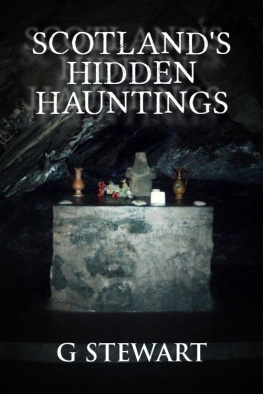 G Stewart - Scotland’s Hidden Hauntings: A Collection of Real Ghost Stories