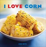 I Love Corn to my father Albert Zimmer who taught me Dont be fifty - photo 6