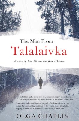 Olga Chaplin - The Man from Talalaivka: A Tale of Love, Life and Loss from Ukraine