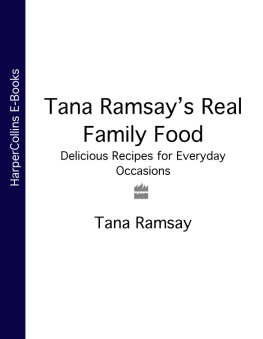 Tana Ramsay - Tana Ramsays Real Family Food Delicious Recipes for Everyday Occasions